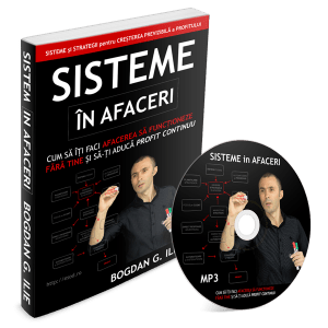 MP3 - AUDIO BOOK: SISTEME in AFACERI - "Cum sa iti faci afacerea sa functioneze fara tine si sa iti produca profit in mod continuu" 2